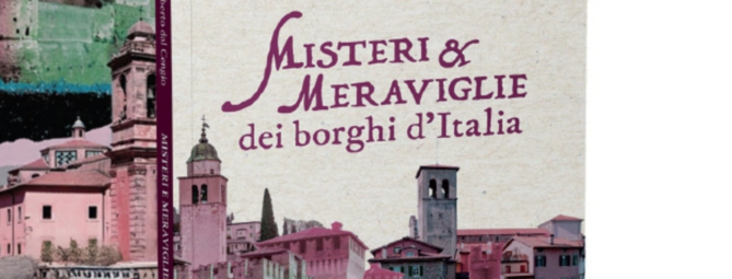 Le storie segrete dei borghi d’Italia